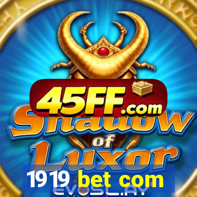 1919 bet com